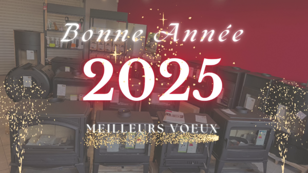 Bonne année 2025 Poêles et Bois du comminges poêle à bois ou granulés